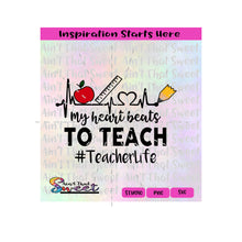 My Heart Beats To Teach | TeacherLife | Heartbeat | Apple | Ruler | Pencil Tip  - Transparent PNG, SVG  - Silhouette, Cricut, Scan N Cut