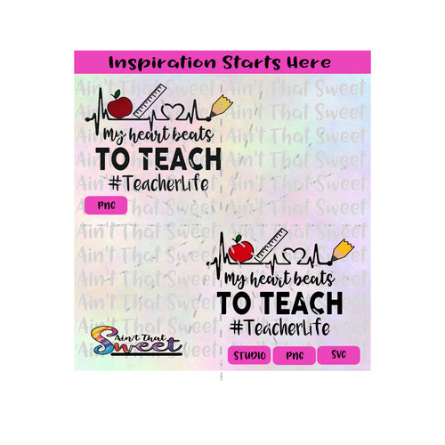 My Heart Beats To Teach | TeacherLife | Heartbeat | Apple | Ruler | Pencil Tip  - Transparent PNG, SVG  - Silhouette, Cricut, Scan N Cut