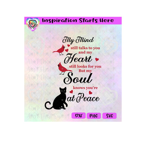 My Mind Still Talks To You, My Heart Looks For You, My Soul Knows You're At Peace - Transparent PNG SVG DXF - Silhouette, Cricut, ScanNCut