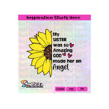 My Sister Was So Amazing God Made Her An Angel |Split Sunflower - Transparent PNG, SVG  - Silhouette, Cricut, Scan N Cut