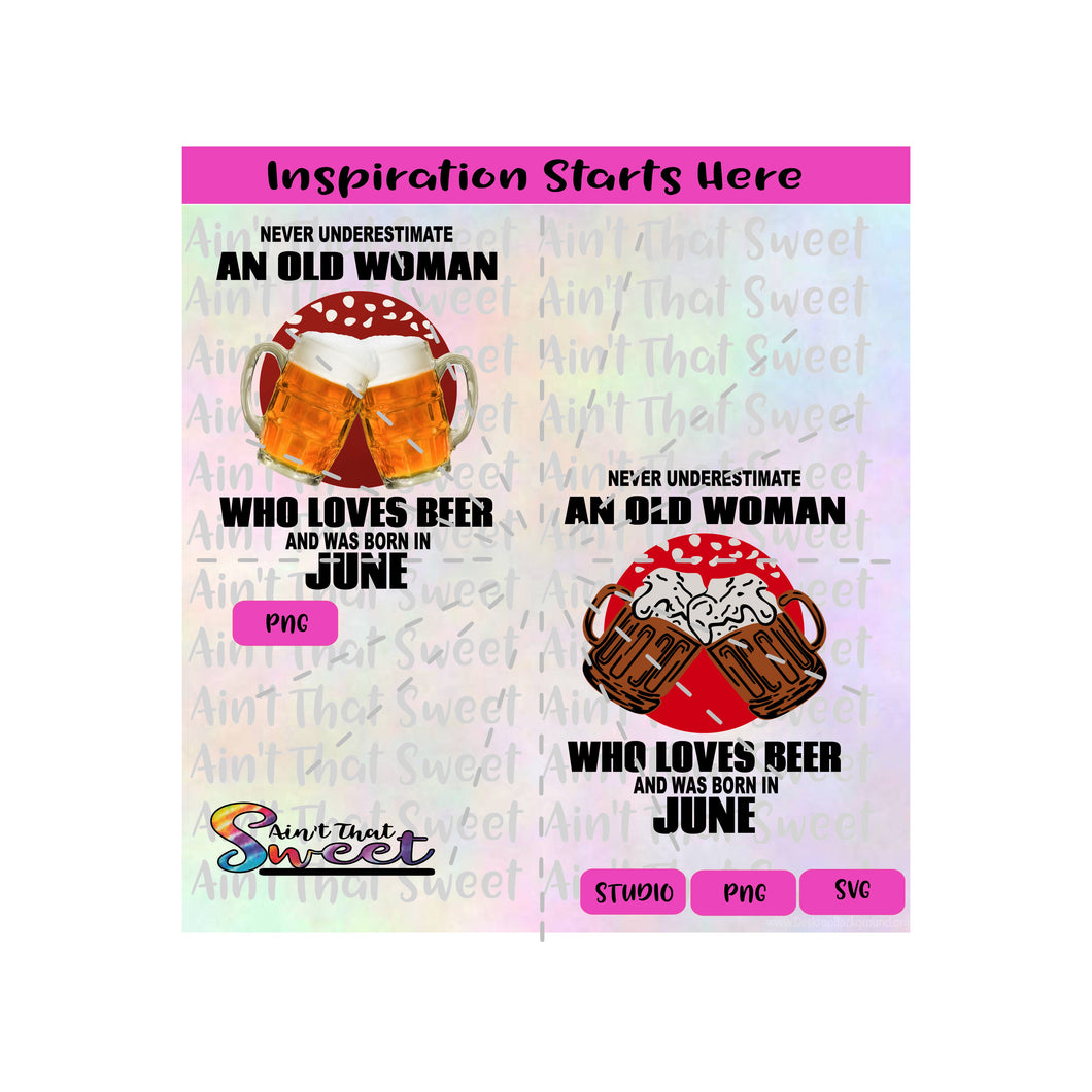 Never Underestimate An Old Woman Who Loves Beer | Born In June - Transparent PNG, SVG  - Silhouette, Cricut, Scan N Cut
