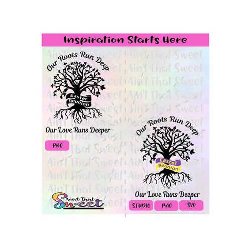 Our Roots Run Deep | Our Love Runs Deeper | Easter Reunion - Transparent PNG, SVG  - Silhouette, Cricut, Scan N Cut