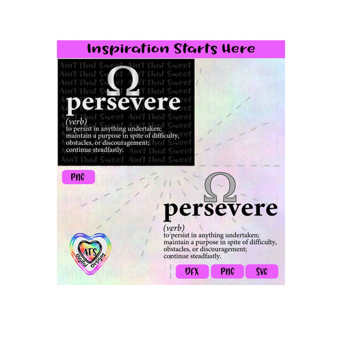 Persevere-Verb -Persist In Anything Undertaken-Continue Steadfastly | Maintain A Purpose-Transparent PNG SVG DXF -Silhouette,Cricut,ScanNCut