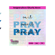 Pray On It Pray Over It Pray Through It - Blue with Gold Wording (for Glitter print version)-Transparent PNG, SVG - Silhouette, Cricut, Scan N Cut