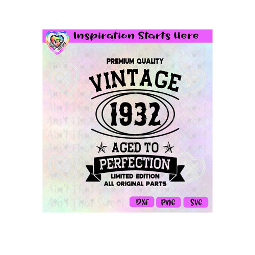 Premium Quality | Vintage 1932 | Aged To Perfection - Transparent PNG SVG DXF - Silhouette, Cricut, ScanNCut