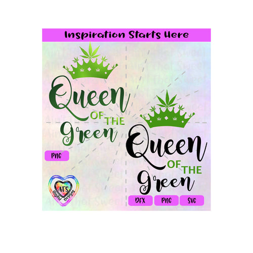 Queen Of The Green | Crown | Marijuana Leaf  - Transparent PNG, SVG, DXF  - Silhouette, Cricut, Scan N Cut