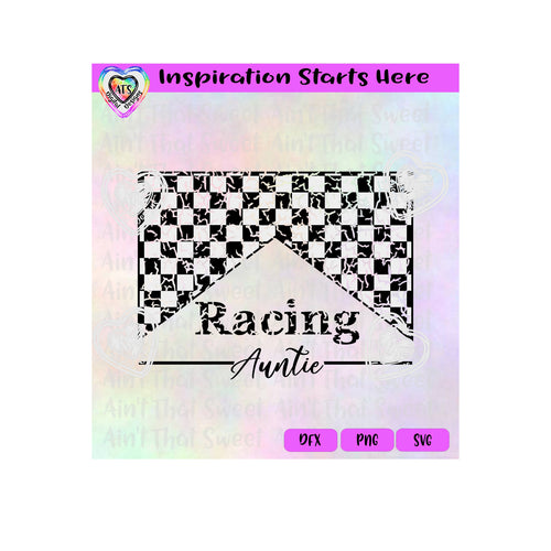 Racing Design | Racing Auntie | Checkerboard | Distressed - Transparent PNG File Only - Silhouette, Cricut, ScanNCut