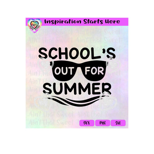 School's Out For Summer | Sunglasses - Transparent PNG, SVG, DXF  - Silhouette, Cricut, Scan N Cut