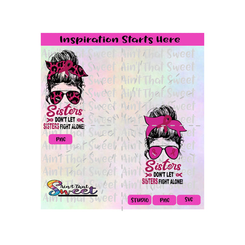 Sisters Don't Let Sisters Fight Alone | Ribbon| Messy Bun Bandana - Transparent PNG, SVG  - Silhouette, Cricut, Scan N Cut