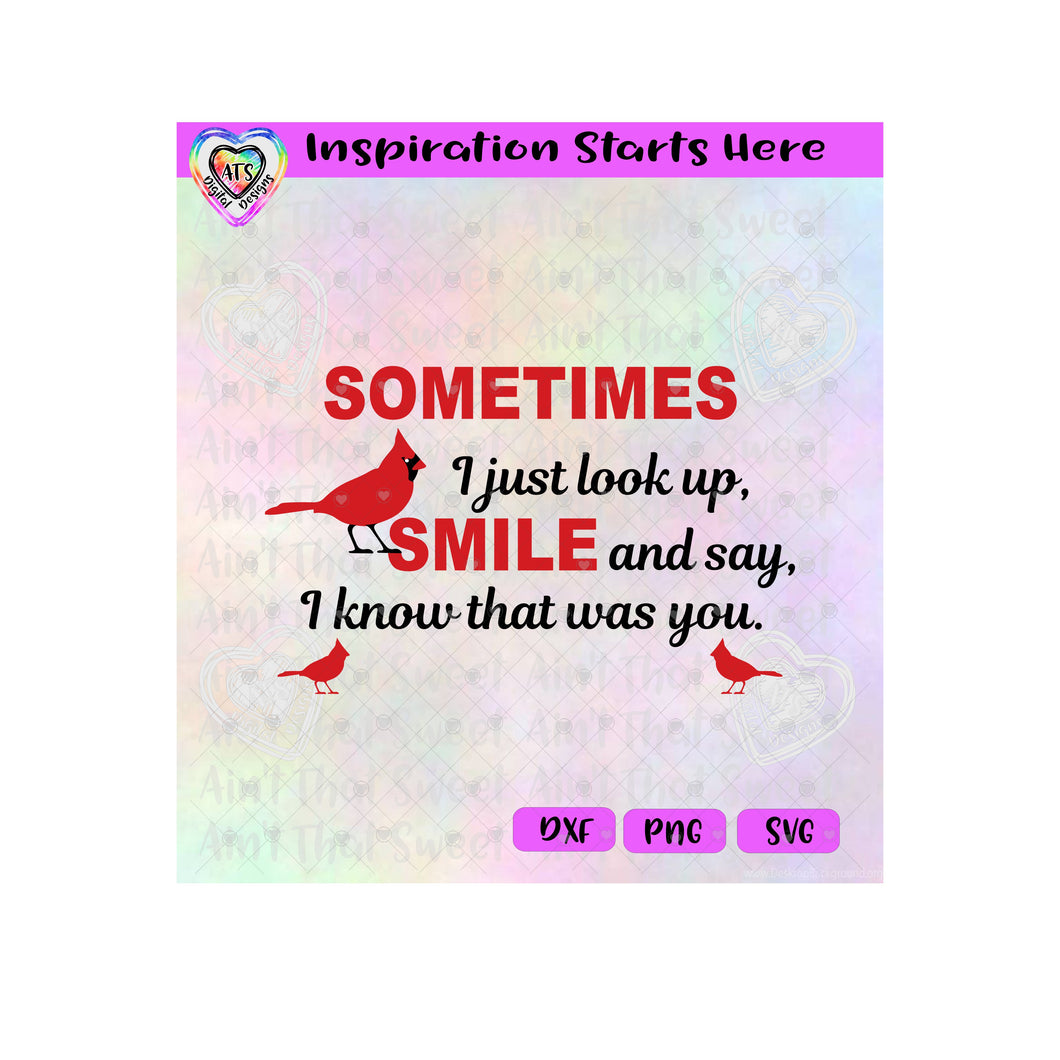 Sometimes I Just Look Up | Smile | Say I Know That Was You | Cardinals - Transparent PNG SVG DXF - Silhouette, Cricut, ScanNCut