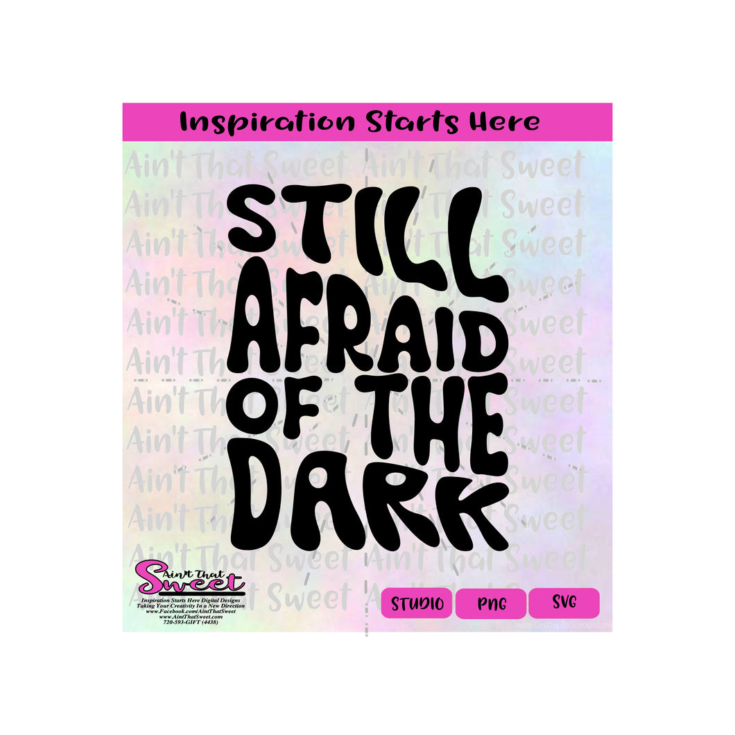 Still Afraid Of The Dark - Transparent PNG, SVG  - Silhouette, Cricut, Scan N Cut