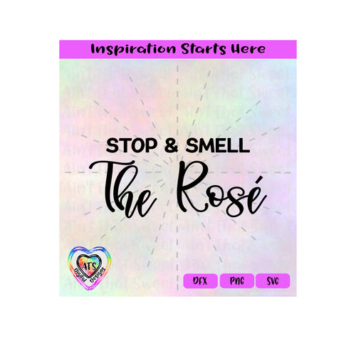 Stop & Smell The Rose (Wine) | Transparent PNG SVG DXF - Silhouette, Cricut, ScanNCut