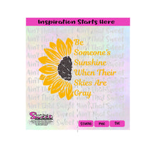 Be Someone's Sunshine When Skies Are Gray | Split Sunflower - Transparent PNG, SVG  - Silhouette, Cricut, Scan N Cut