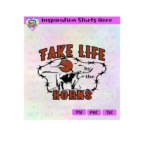 Take Life By The Horns | Bull | Barbed Wire - Transparent PNG SVG DXF - Silhouette, Cricut, ScanNCut