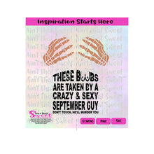 These Boobs Are Taken By A Crazy & Sexy September Guy Don't Touch He'll Murder You - Transparent PNG, SVG - Silhouette, Cricut, Scan N Cut