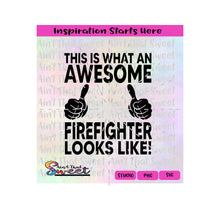 This Is What An Awesome Firefighter Looks Like | Thumbs Up - Transparent PNG, SVG  - Silhouette, Cricut, Scan N Cut