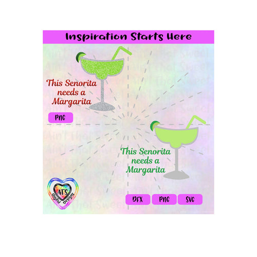 This Senorita Needs A Margarita | Drink | Margarita Glass - Transparent PNG SVG DXF - Silhouette, Cricut, ScanNCut