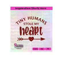 Tiny Humans Stole My Heart with Arrow/Heart - Transparent PNG, SVG  - Silhouette, Cricut, Scan N Cut