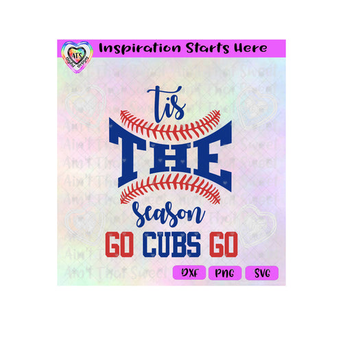 Tis The Season | Baseball | Cubs - Transparent PNG SVG DXF - Silhouette, Cricut, ScanNCut