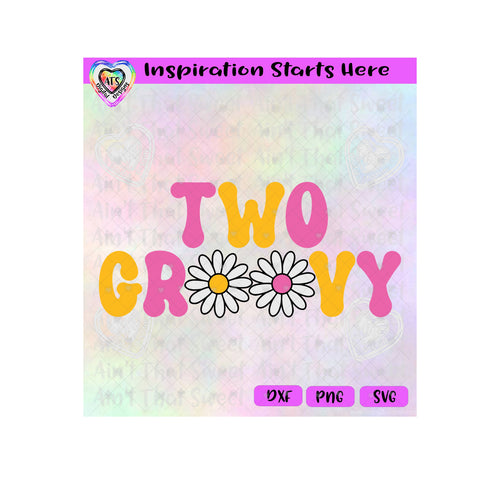 Two Groovy - Daisies - Transparent PNG SVG DXF - Silhouette, Cricut, ScanNCut