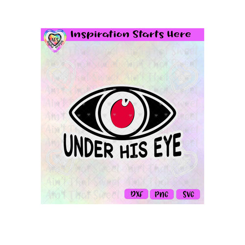 Under His Eye - Transparent PNG SVG DXF - Silhouette, Cricut, ScanNCut