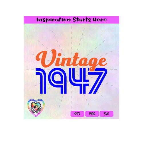 Vintage 1947 - Transparent PNG SVG DXF - Silhouette, Cricut, ScanNCut