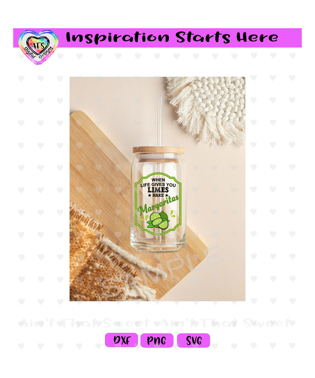 When Life Gives You Limes Make Margaritas - 16oz Libby Glass Can Tumbler - Transparent PNG SVG DXF - Silhouette, Cricut, ScanNCut