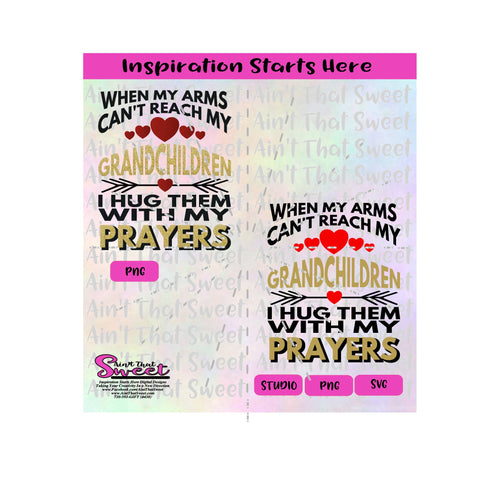 When My Arms Can't Reach My Grandchildren I Hug Them With My Prayers - Transparent PNG, SVG - Silhouette, Cricut, Scan N Cut