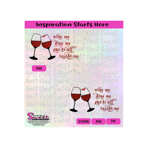 Wine Me | Dine Me | Put It All Inside Me | Wine Glasses | Lipstick Print - Transparent PNG, SVG  - Silhouette, Cricut, Scan N Cut