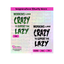Working Like Crazy To Support The Lazy - Transparent PNG, SVG  - Silhouette, Cricut, Scan N Cut