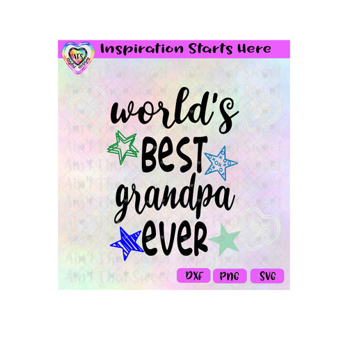 World's Best Grandpa Ever | Stars - Transparent PNG SVG DXF - Silhouette, Cricut, ScanNCut