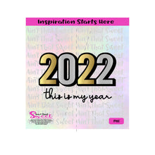 2022 This Is My Year - Transparent PNG, SVG  - Silhouette, Cricut, Scan N Cut