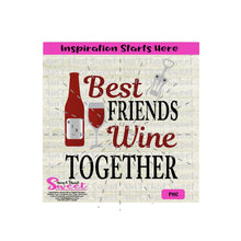 Best Friends Wine Together | Wine Bottle | Wine Glass | Corkscrew -  Transparent PNG, SVG  - Silhouette, Cricut, Scan N Cut