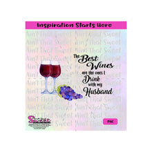 The Best Wines Are The Ones You Drink With Your Husband | Wine Glasses | Grapes - Transparent PNG, SVG  - Silhouette, Cricut, Scan N Cut