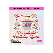 Birthday Trip - I'm With The Birthday Queen | Welcome | Fabulous Windcreek Atmore - Transparent PNG, SVG  - Silhouette, Cricut, Scan N Cut