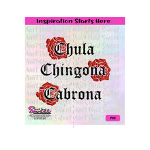 Chula Chingona Cabrona with Roses - Transparent PNG, PDF SVG  - Silhouette, Cricut, Scan N Cut