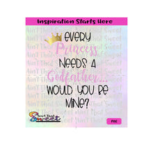 Every Princess Needs A Godfather | Would You Be Mine? | Crown - Transparent PNG, SVG  - Silhouette, Cricut, Scan N Cut