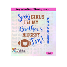 Sorry Girls I'm My Brother's Biggest Fan - Transparent PNG, SVG  - Silhouette, Cricut, Scan N Cut