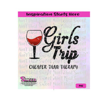 Girls Trip | Cheaper Than Therapy | Wine Glass - Transparent PNG, SVG  - Silhouette, Cricut, Scan N Cut