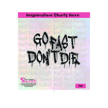 Go Fast Don't Die (Offset) - Transparent PNG, SVG  - Silhouette, Cricut, Scan N Cut