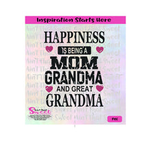Happiness Is Being A Mom, Grandma And Great Grandma - Transparent PNG, SVG - Silhouette, Cricut, Scan N Cut