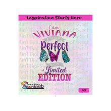 I Am Viviana | I May Not Be Perfect | I'm A Limited Edition | Butterflies - Transparent PNG, SVG  - Silhouette, Cricut, Scan N Cut