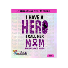 I Have A Hero | I Call Her Mom | Pancreatic Cancer Warrior | Ribbon - Transparent PNG, SVG  - Silhouette, Cricut, Scan N Cut