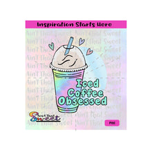 Iced Coffee Obsessed | Coffee Cup - Transparent PNG, SVG  - Silhouette, Cricut, Scan N Cut