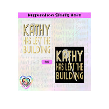 Kathy Has Left The Building | Microphone | - Sublimation, Printing, Waterslide | PNG Files only