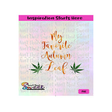 My Favorite Fall Autumn Leaf | Cannabis Leaf | Marijuana Leaf - Transparent PNG, SVG  - Silhouette, Cricut, Scan N Cut