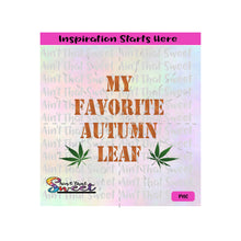 My Favorite Fall Autumn Leaf | Cannabis Leaf | Marijuana Leaf | VS2 - Transparent PNG, SVG  - Silhouette, Cricut, Scan N Cut