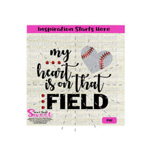 My Heart Is On That Field | Heart Baseball - Transparent PNG, SVG  - Silhouette, Cricut, Scan N Cut