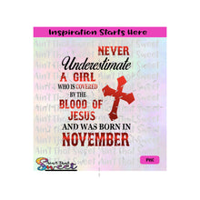 Never Underestimate A Girl Covered By The Blood Of Jesus - Born In November - Transparent PNG, SVG, DXF  - Silhouette, Cricut, Scan N Cut