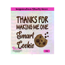 Thanks For Making Me One Smart Cookie - Transparent PNG, SVG 2  - Silhouette, Cricut, Scan N Cut